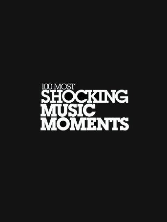 VH1's 100 Most Shocking Music Moments poster