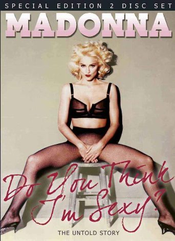 Madonna - Do You Think I'm Sexy Unauthorized poster