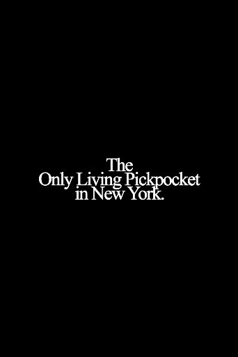 The Only Living Pickpocket in New York poster