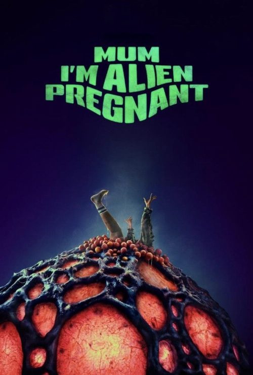 Mum, I'm Alien Pregnant poster